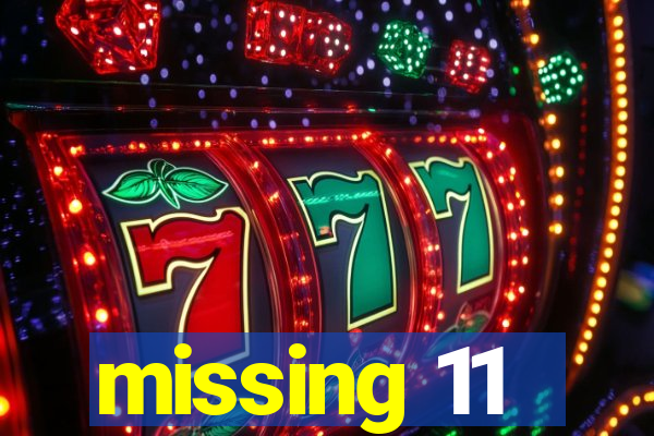 missing 11